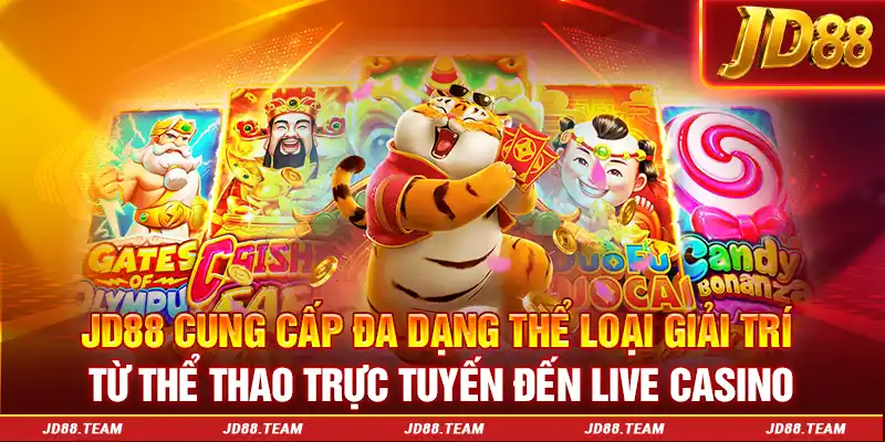 JD88 cung cấp đa dạng thể loại giải trí từ Thể thao trực tuyến đến live casino