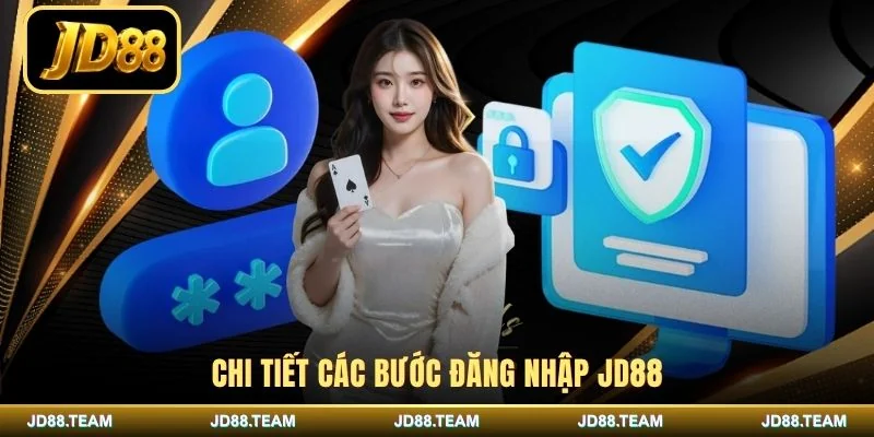 Chi tiết các bước đăng nhập JD88