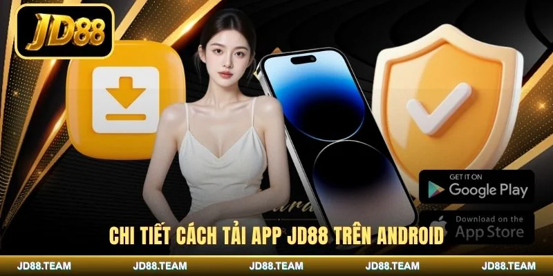 Chi tiết cách tải app JD88 trên Android