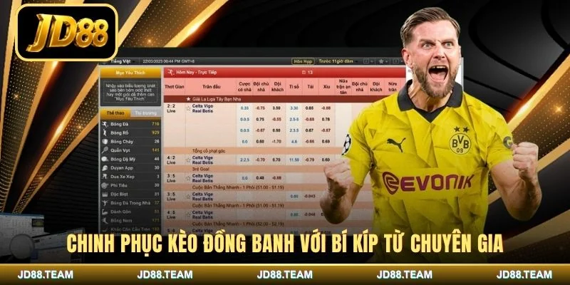 Chinh phục kèo đồng banh với bí kíp từ chuyên gia