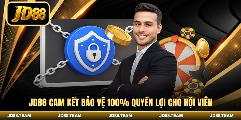 JD88 cam kết bảo vệ 100% quyền lợi cho hội viên