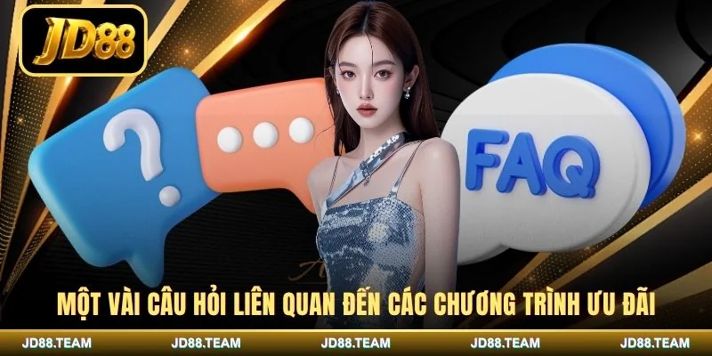 Một vài câu hỏi liên quan đến các chương trình ưu đãi